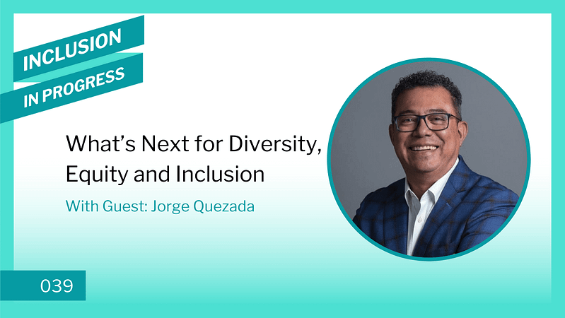 Inclusion in Progress Podcast - DEI Consulting 039 What’s Next for Diversity, Equity & Inclusion