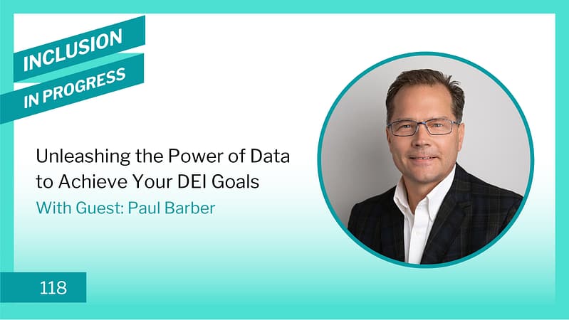 IIP118 Unleashing the Power of Data to Achieve Your DEI Goals