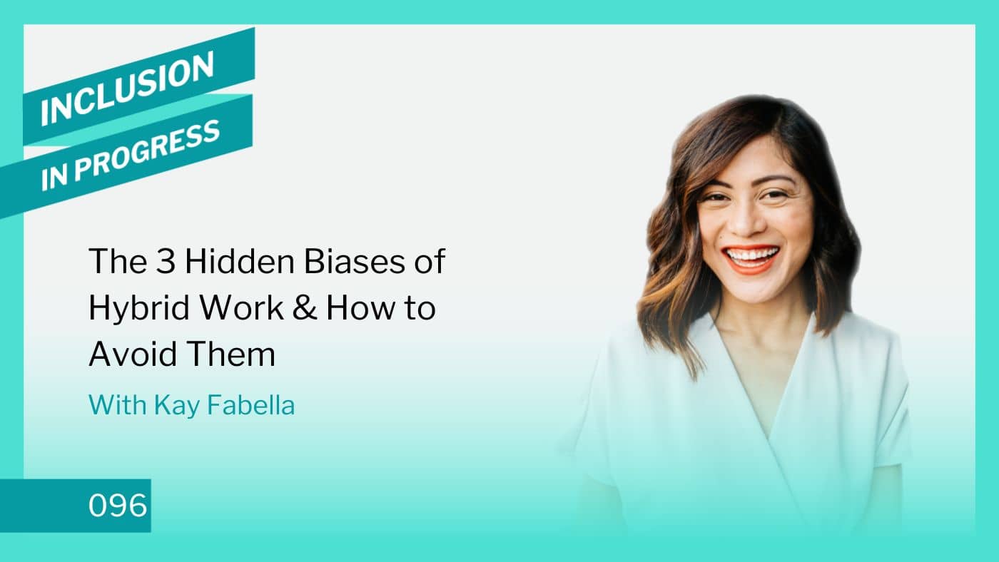 IIP096 The 3 Hidden Biases of Hybrid Work & How to Avoid Them