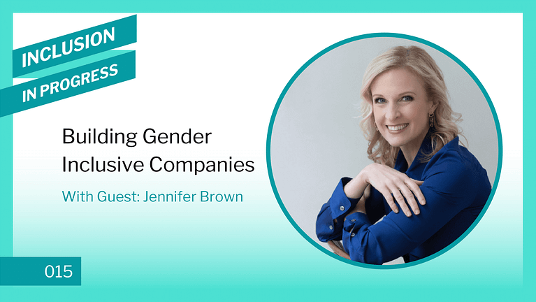 Inclusion in Progress Podcast - DEI Consulting 015 How to Build a Gender-Inclusive Company